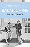 Book Balanchine: The Ballet Maker (eminent Lives) free
