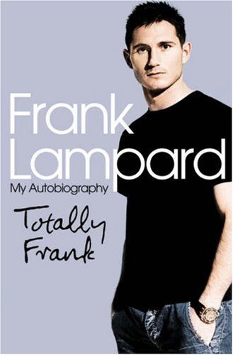 Book Totally Frank: The Autobiography Of Frank Lampard free