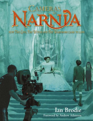 Book 'CAMERAS IN NARNIA: HOW ''THE LION, THE WITCH AND THE WARDROBE'' CAME TO LIFE (CHRONICLES OF NARNIA)' free