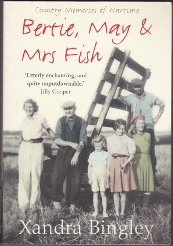 Book Bertie, May and Mrs Fish : Country Memories of Wartime free