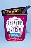Book It's Called A Breakup Because It's Broken, The Smart Girl's Break-up Buddy - 2005 publication free