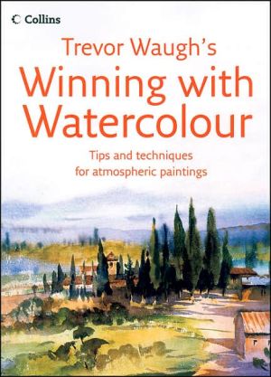 Book Trevor Waugh's Winning with Watercolour: Tips and Techniques for Atmospheric Paintings free