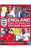 Book England World Cup Dream Team Sticker Scene: Live Your Own World Cup Dream! (world Cup 2006) free