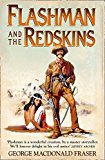 Book Flashman and the Redskins: From the Flashman Papers, 1849-50 and 1875-76 free