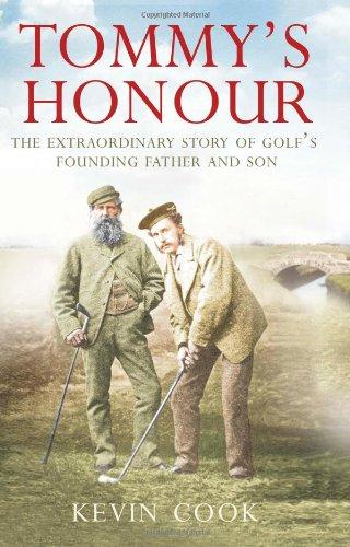 Book Tommy's Honour: The Extraordinary Story of Golf's Founding Father and Son free