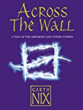 Book Across The Wall: A Tale of the Abhorsen and Other Stories free
