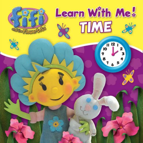 Book Time: Learn with Me ( " Fifi and the Flowertots " ) free