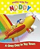 Book A Grey Day in Toy Town ( " Make Way for Noddy " ) free