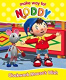 Book Clockwork Mouse's Wish ( " Make Way for Noddy " ) free