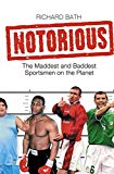 Book Notorious: The Maddest And Baddest Sportsmen On The Planet free