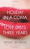 Book Holiday in a Coma; And, Love Lasts Three Years: Two Novels free