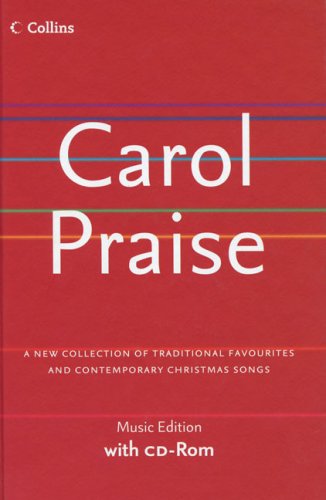 Book Carol Praise: A New Collection Of Traditional Favourites And Contemporary Christmas Songs free