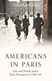 Book Americans in Paris: Life and Death under Nazi Occupation 1940–44 free