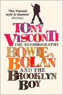 Book Tony Visconti: The Autobiography: Bowie, Bolan and the Brooklyn Boy free