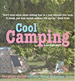 Book Cool Camping...: Sleeping, Eating, And Enjoying Life Under Canvas free
