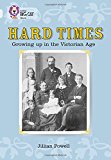 Book Hard Times: Growing Up in the Victorian Age (Collins Big Cat) free