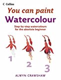 Book Watercolour: Step-By-Step Watercolour for the Absolute Beginner (You Can Paint) free