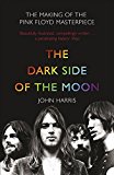Book The Dark Side of the Moon: The Making of the Pink Floyd Masterpiece free