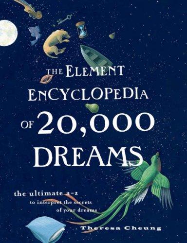 Book The Element Encyclopedia of 20,000 Dreams: The Ultimate A-Z to Interpret the Secrets of Your Dreams free
