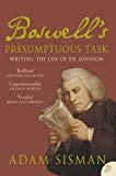 Book Boswell's Presumptuous Task : Writing the Life of Dr Johnson free