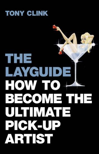 Book The Layguide: How To Become The Ultimate Pick-up Artist free