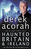 Book Haunted Britain and Ireland: Over 100 of the Scariest Places to Visit in the UK and Ireland free