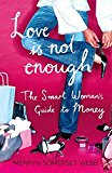 Book Love Is Not Enough: The Smart Woman's Guide to Money free