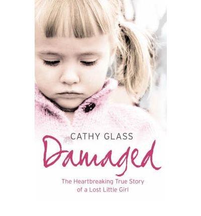 Book Damaged: The Heartbreaking True Story of a Forgotten Child free