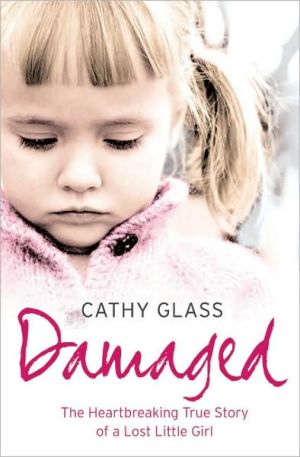 Book Damaged: The Heartbreaking True Story of a Forgotten Child free