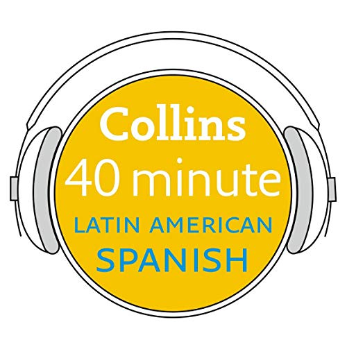 Book Collins 40 Minute Latin American Spanish: Learn To Speak Latin American Spanish In Minutes With Collins free