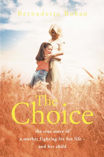 Book The Choice: The True Story Of A Mother Fighting For Her Life - And Her Child free
