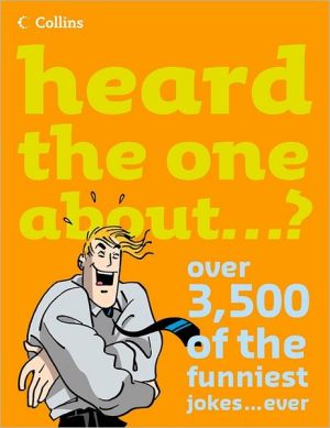 Book Heard the One About...?: Over 3,500 of the Funniest Jokes...ever free