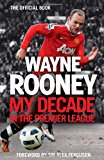 Book Wayne Rooney: My Decade in the Premier League free