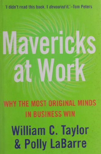 Book Mavericks at Work : Why the Most Original Minds in Business Win free
