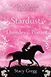 Book Stardust and the Daredevil Ponies (Pony Club Secrets) (Book 4) free