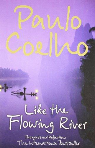 Book Like the Flowing River: Thoughts and Reflections [Paperback] [Jan 01, 2006] Paul Coelho free