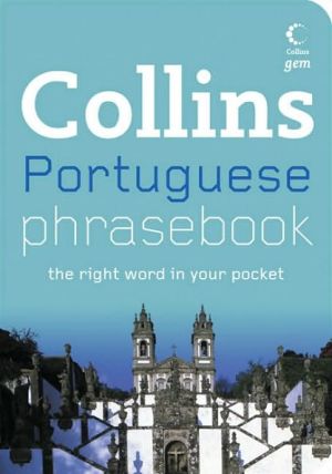 Book Collins Portuguese Phrasebook: The Right Word in Your Pocket (Collins Gem) free