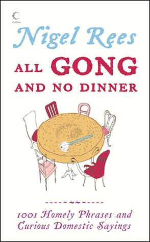 Book All Gong and No Dinner: Home Truths and Domestic Sayings free
