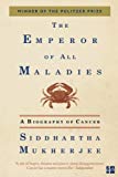 Book Emperor of All Maladies: A Biography of Cancer free