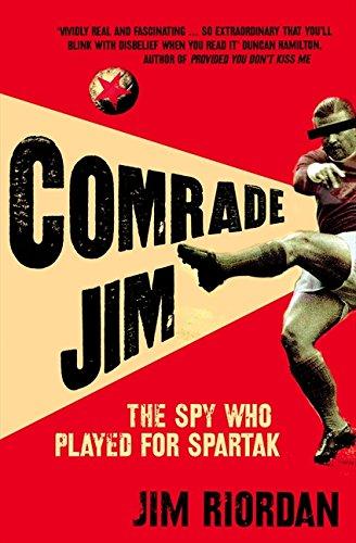 Book Comrade Jim: The Spy Who Played for Spartak free