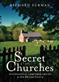 Book Secret Churches: Ecclesiastical Gems from Around Britain & Ireland free