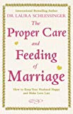 Book The Proper Care and Feeding of Marriage: How to Keep Your Husband Happy and Make Love Last free