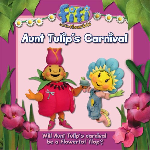 Book Aunt Tulip's Carnival: Read-to-Me Storybook ( " Fifi and the Flowertots " ) free