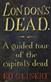Book London's Dead: A Guided Tour of the capital's dead free