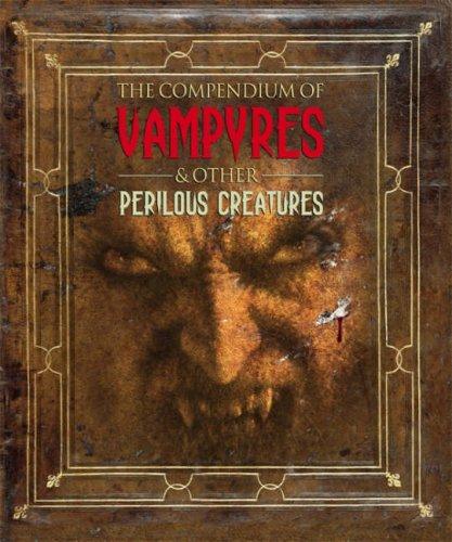 Book The Compendium of Vampyres and Other Perilous Creatures (Cornelius Van Helsing) free