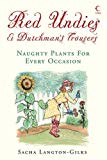Book Red Undies & Dutchman's Trousers: Naughty Plants for Every Occasion free