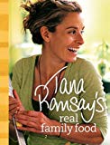 Book Tana Ramsay's Real Family Food: Delicious Recipes for Everyday Occasions free