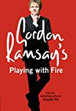 Book Gordon Ramsay's Playing with Fire: Raw free