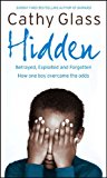 Book Hidden: Betrayed, Exploited and Forgotten. How One Boy Overcame the Odds. free