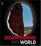 Book Disappearing World:  The Earth's Most Extraordinary and Endangered Places free